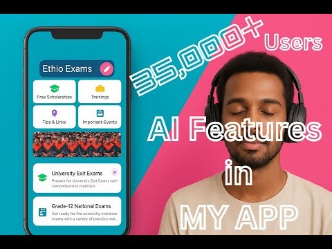 🔴ከ 35,000 በላይ ተጠቃሚ ያለዉን አፕሊኬሽኔን ምርጥ AI Feature ጨመርኩበት። Ethiopian App for Professionals and Students🟢