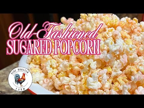 Old-Fashioned Sugared Popcorn\Fast, Easy & Delicious\Vintage Recipe
