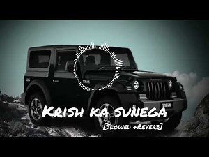 Krish ka Sunega Gana [Slowed +Reverb] Song #viralvideo #Trending #video