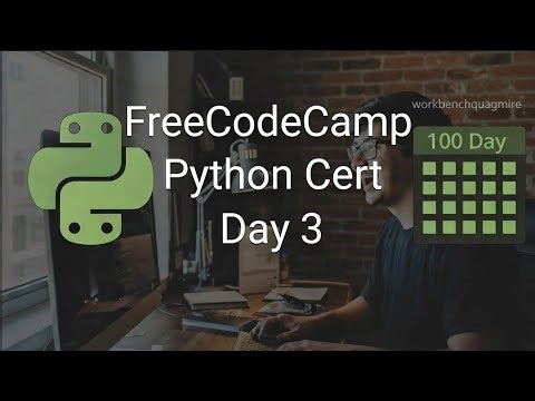 Free Code Camp Python Certification - Day 3