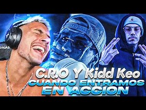 REACCIONANDO A C.R.O, Kidd Keo - Cuando Entramos en Acción
