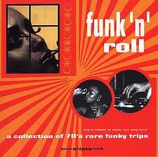 Various - Funk 'N' Roll - A Collection Of 70's Rare Funky Trips