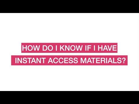 How do I know if I have Instant Access Material? FAQ #1