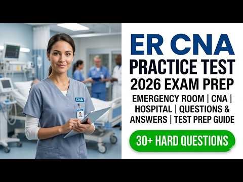2026 ER CNA Practice Test: Hospital Exam Questions and Answers Study Guide