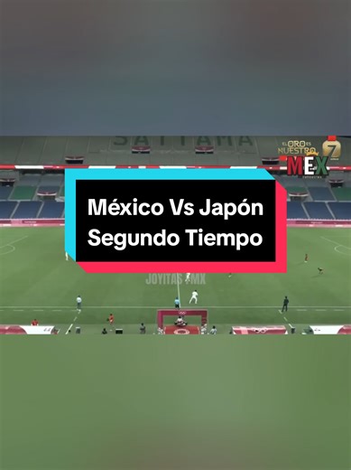 México Vs Japón: Resumen del Segundo Tiempo