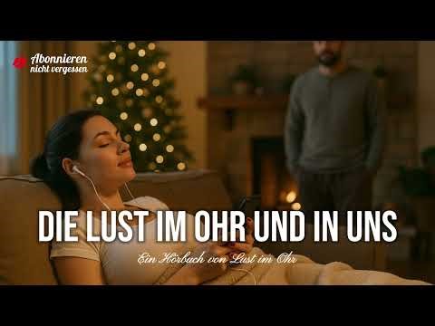 Die Lust wurde zuviel - Ganze Hörbuch Folge