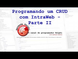 Programando um CRUD com IntraWeb / Delphi - Parte II