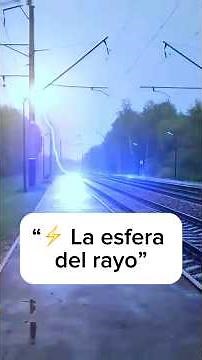 Ball Lightning: el extraño rayo en forma de esfera que aún desconcierta a la ciencia