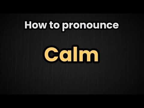 Calm Pronunciation | How To Say Calm