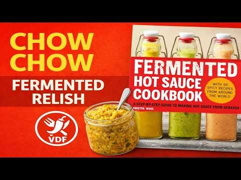 Chow Chow Relish | Fermented Chow Chow Recipe from Fermented Hot Sauce Cookbook