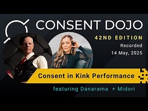 Consent Dojo # 42: Consent in Kink Performance with Danarama