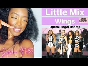 Opera Singer Reacts to Little Mix Wings One Love Manchester | Performance Analysis |