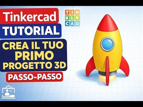 Tinkercad Tutorial Italiano: crea il tuo primo progetto 3D passo-passo