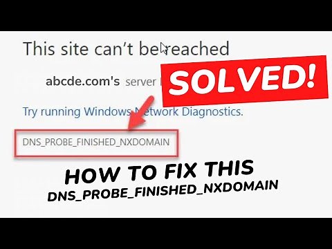 How to fix the error DNS_PROBE_FINISHED_NXDOMAIN