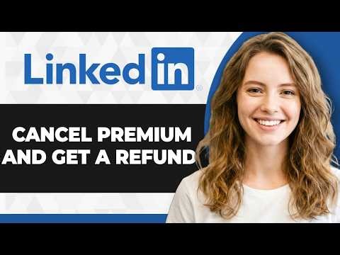 How to Cancel LinkedIn Premium and Get Refund (Full 2026 Guide)