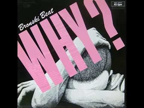 Bronski Beat - Why? (12'' version)..HQ