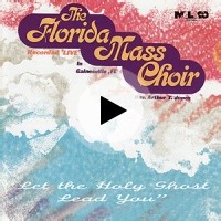 The Florida Mass Choir | Lyrics, Song Meanings & Music Videos