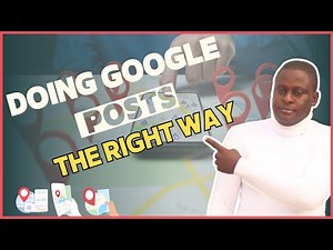 How To Do Google Posts the RIGHT Way For Your Local Business