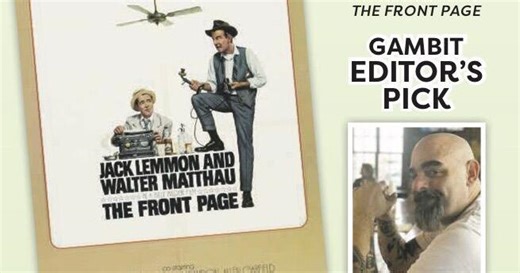 Join Gambit for a screening of the 1974 iconic film ‘The Front Page,' at Prytania Uptown Nov. 22
