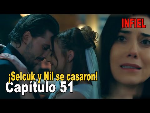 Infiel Capítulo 51 Español - Infiel Serie Turca / ¡Selcuk y Nil se casaron!