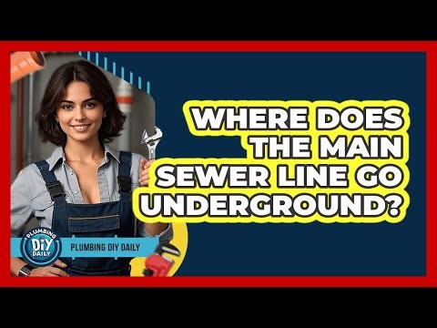 Where Does The Main Sewer Line Go Underground? - Plumbing DIY Daily