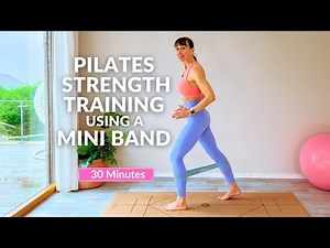 Pilates Strength Training with a Mini Band | 15 mins Upper Body | 15 Mins Legs, Core & Glutes