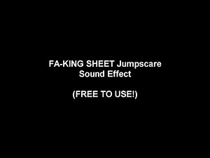 FA-KING SHEET Jumpscare Sound Effect (FREE TO USE!)