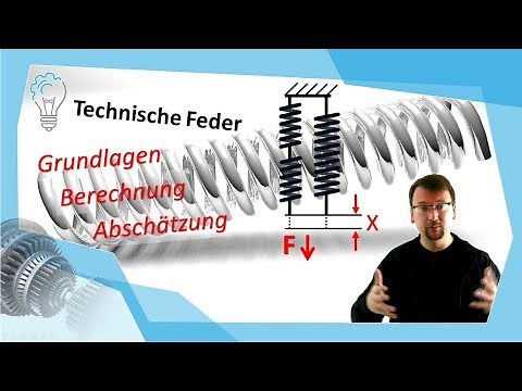 Technische Feder – Berechnung, Grundlagen, Reihenschaltung und Parallelschaltung