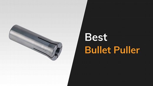 The Best Bullet Pullers on the Market Today in [year]