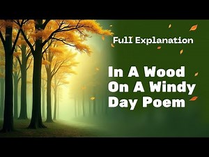 In A Wood On A Windy Day | Full Poem Explanation | In Hindi | Anne Bronte
