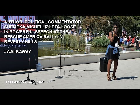 Shemeka Michelle Lets Loose at #WalkAway Rally in Beverly Hills