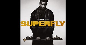 Future Presents: Superfly (Original Motion Picture Soundtrack) by Future on Apple Music