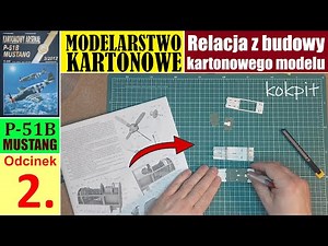 MODELARSTWO KARTONOWE Relacja z budowy modelu samolotu P 51 Mustang - odcinek 2 [kartonowy model]