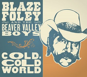 Blaze Foley and The Beaver Valley Boys - Cold, Cold World