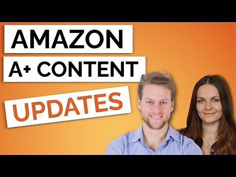 Amazon A+ Content (Enhanced Brand Content) Updates