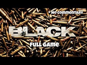 Black - FULL GAME Walkthrough Gameplay No Commentary