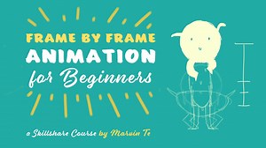 Frame by Frame Animation for Beginners | Marvin Te | Skillshare