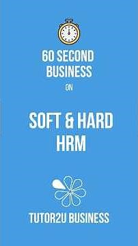 Soft & Hard HRM | 60 Second Business