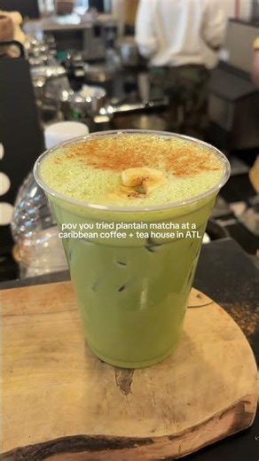 pov you tried plantain matcha from coffee was black Caribbean tea house in Atlanta support black biz
