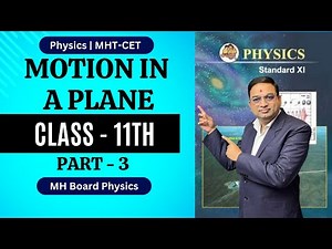 Motion in a Plane | Class 11th Physics | Part 3