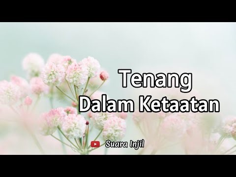 Tenang Dalam Ketaatan. Renungan Dan Doa Malam Suara Injil