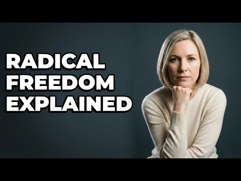Why Is Freedom Called Radical In Existential Thought?