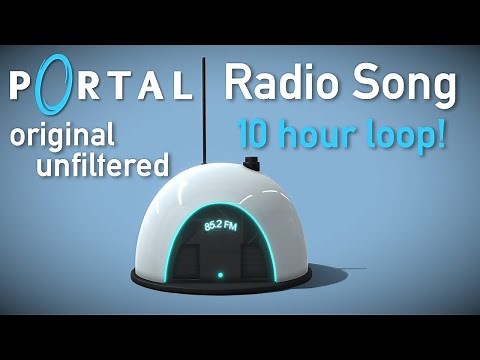 Portal Radio Song - Original Unfiltered |Audio 10 Hours| Loop High Quality - Still Alive