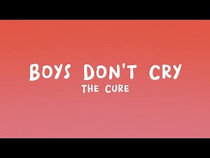 The Cure - Boys Don't Cry (Lyrics)