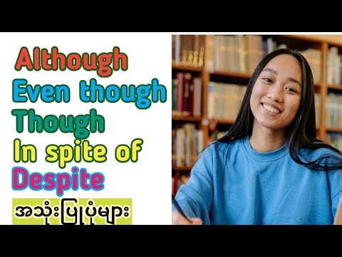How to use Although, though, even though, in spite of ,despite.