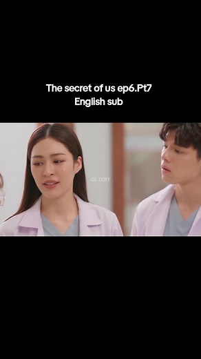 The secret of us ep6.Pt7 English sub #thesecretofus #thesecretofusep6englishsub #glseries #lgbtq
