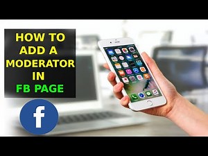 How To Add A Moderator On Facebook Page