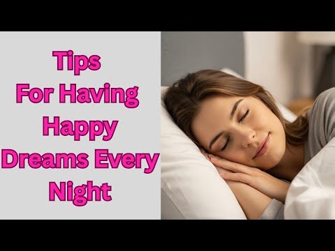 How to Have Happy Dreams Every Night : Sleep Better & Dream Positively