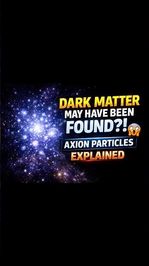 “Dark Matter MAY Have Been Found?! Axion Particles Explained 😱”