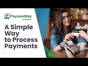 PaymentKey by HotelKey: A simple way to process payments